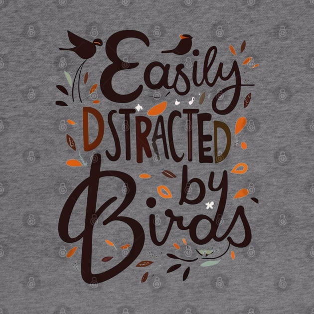 EASILY DISTRACTED BY BIRDS by click2print